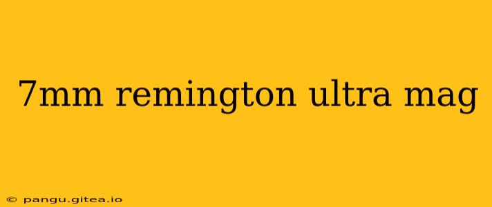 7mm remington ultra mag