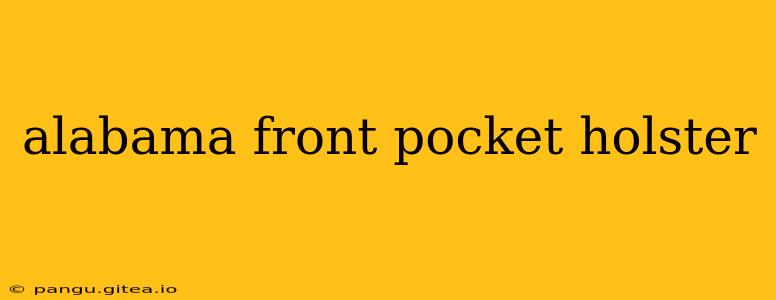 alabama front pocket holster