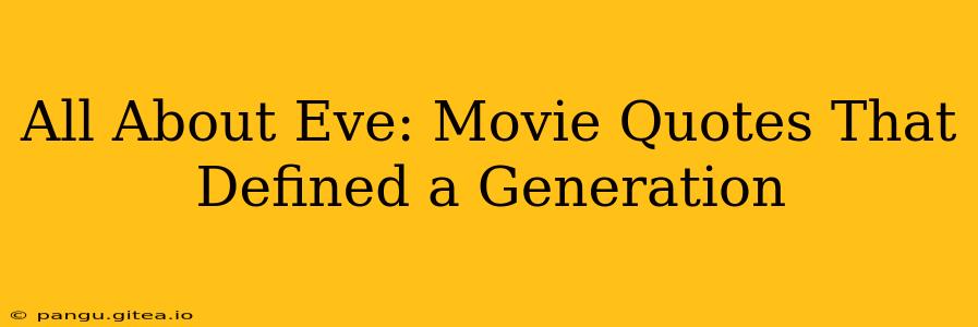 All About Eve: Movie Quotes That Defined a Generation