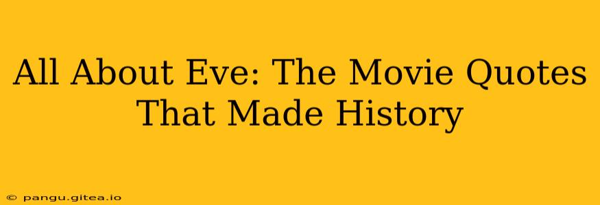 All About Eve: The Movie Quotes That Made History