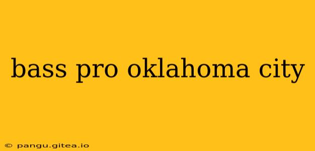 bass pro oklahoma city