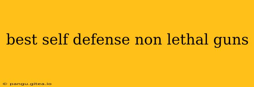 best self defense non lethal guns