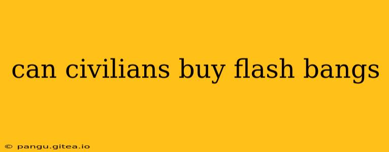 can civilians buy flash bangs