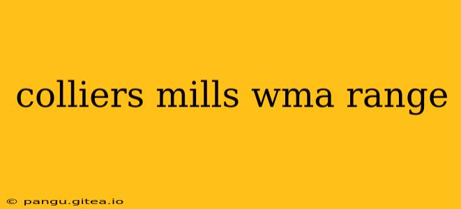colliers mills wma range