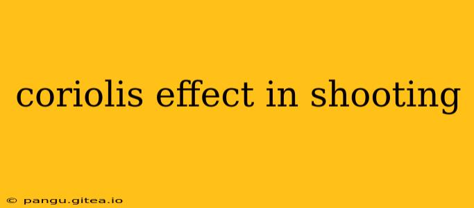 coriolis effect in shooting