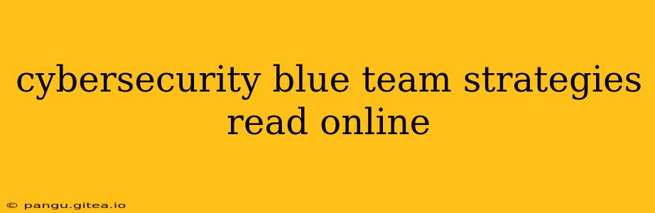 cybersecurity blue team strategies read online