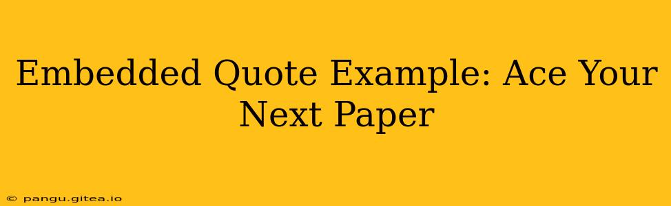 Embedded Quote Example: Ace Your Next Paper
