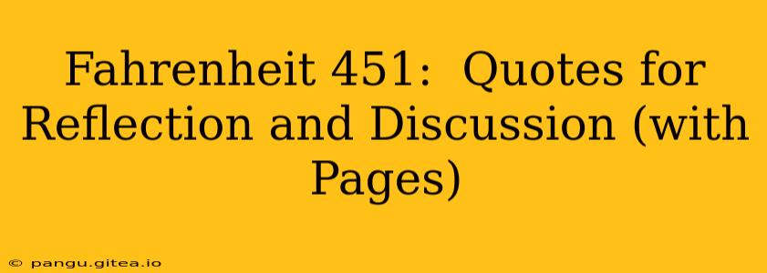 Fahrenheit 451:  Quotes for Reflection and Discussion (with Pages)