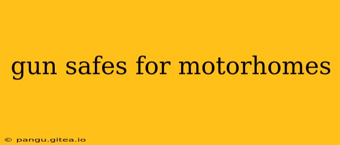 gun safes for motorhomes