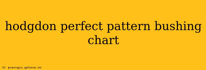 hodgdon perfect pattern bushing chart