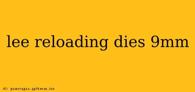 lee reloading dies 9mm
