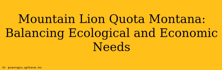Mountain Lion Quota Montana: Balancing Ecological and Economic Needs