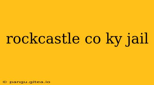 rockcastle co ky jail