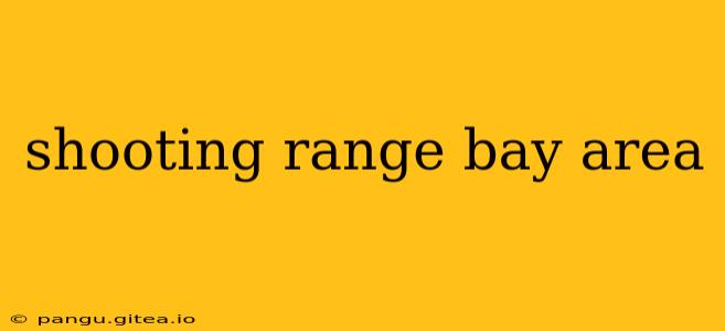 shooting range bay area