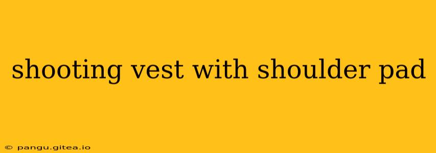shooting vest with shoulder pad