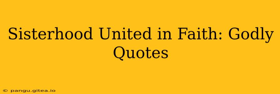 Sisterhood United in Faith: Godly Quotes