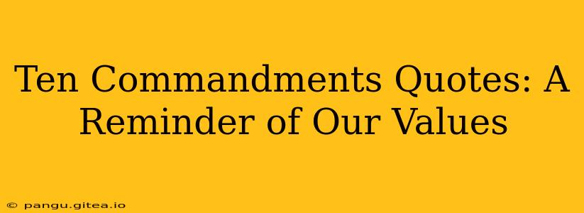 Ten Commandments Quotes: A Reminder of Our Values