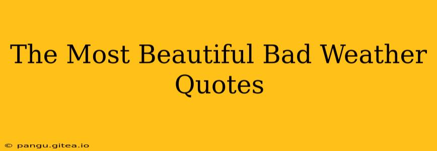 The Most Beautiful Bad Weather Quotes