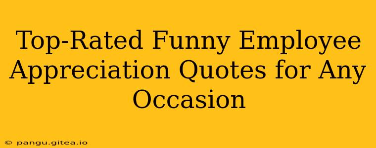 Top-Rated Funny Employee Appreciation Quotes for Any Occasion