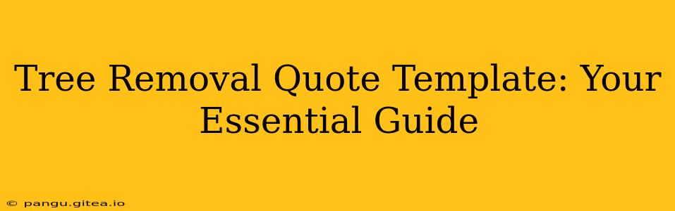 Tree Removal Quote Template: Your Essential Guide
