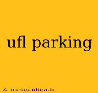 ufl parking