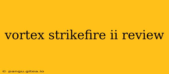 vortex strikefire ii review